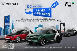 VINFAST HỢP TÁC FGF HỖ TRỢ KHÁCH HÀNG THU CŨ XE XĂNG, ĐỔI MỚI Ô TÔ ĐIỆN